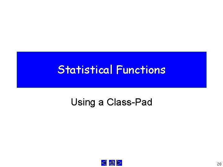 Statistical Functions Using a Class-Pad 20 