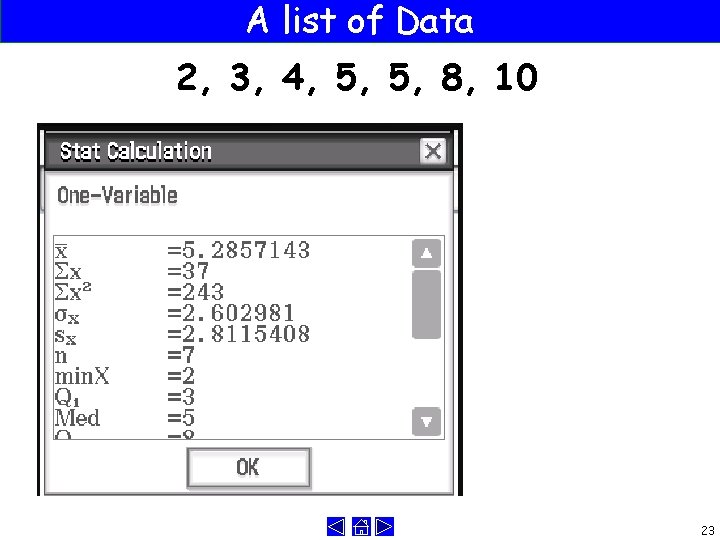 A list of Data 2, 3, 4, 5, 5, 8, 10 23 
