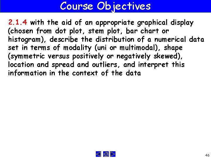 Course Objectives 2. 1. 4 with the aid of an appropriate graphical display (chosen