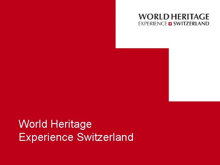 World Heritage Experience Switzerland 