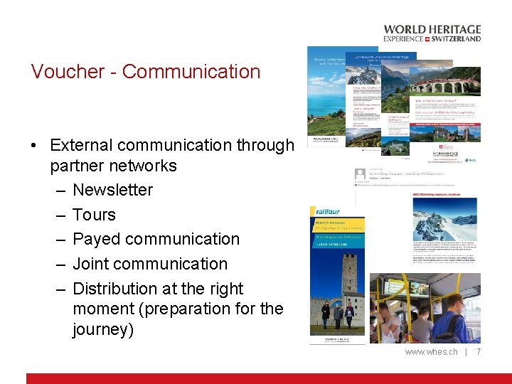 Voucher - Communication • External communication through partner networks – Newsletter – Tours –