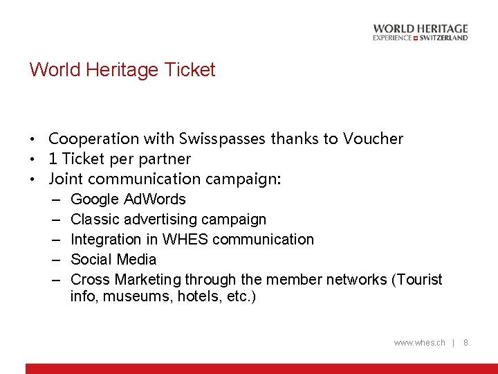 World Heritage Ticket • Cooperation with Swisspasses thanks to Voucher • 1 Ticket per
