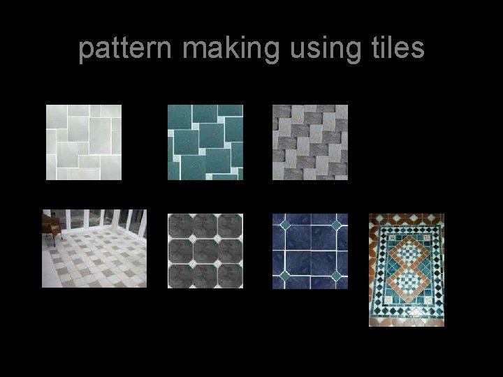 pattern making using tiles 