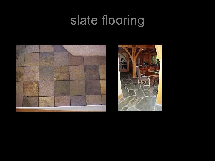 slate flooring 