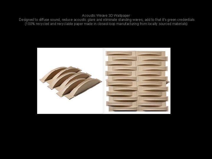 Acoustic Weave 3 D Wallpaper Designed to diffuse sound, reduce acoustic glare and eliminate