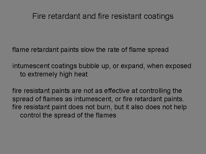 Fire retardant and fire resistant coatings flame retardant paints slow the rate of flame