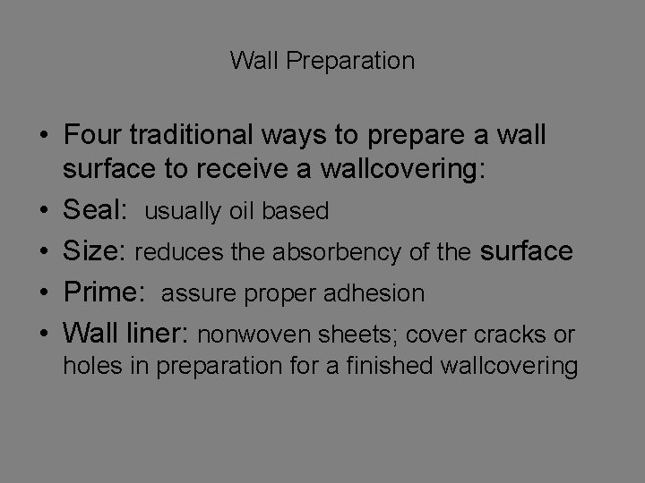 Wall Preparation • Four traditional ways to prepare a wall surface to receive a