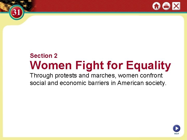 Section 2 Women Fight for Equality Through protests and marches, women confront social and