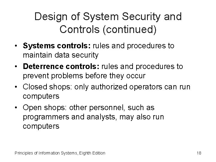 Design of System Security and Controls (continued) • Systems controls: rules and procedures to