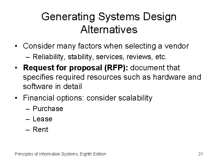 Generating Systems Design Alternatives • Consider many factors when selecting a vendor – Reliability,