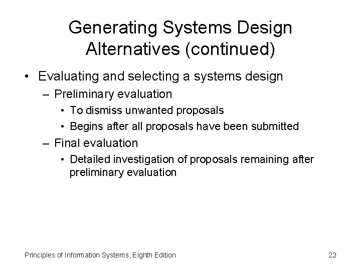 Generating Systems Design Alternatives (continued) • Evaluating and selecting a systems design – Preliminary