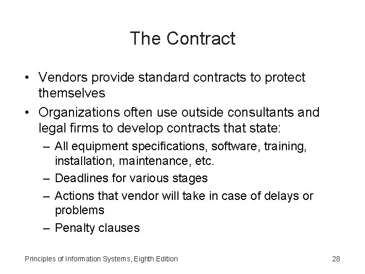 The Contract • Vendors provide standard contracts to protect themselves • Organizations often use