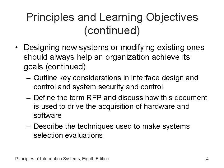 Principles and Learning Objectives (continued) • Designing new systems or modifying existing ones should