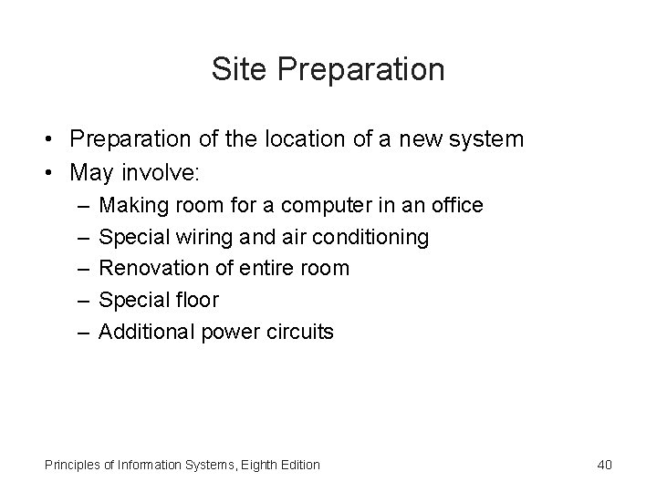 Site Preparation • Preparation of the location of a new system • May involve: