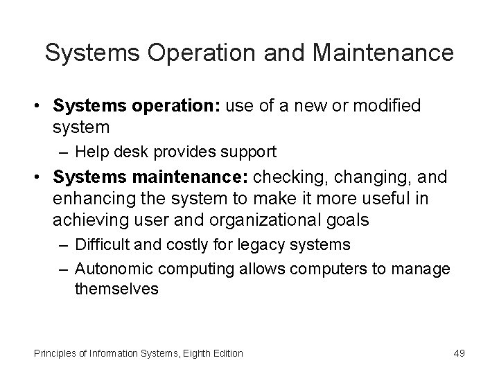 Systems Operation and Maintenance • Systems operation: use of a new or modified system