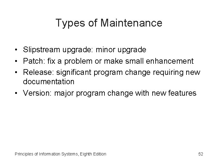 Types of Maintenance • Slipstream upgrade: minor upgrade • Patch: fix a problem or