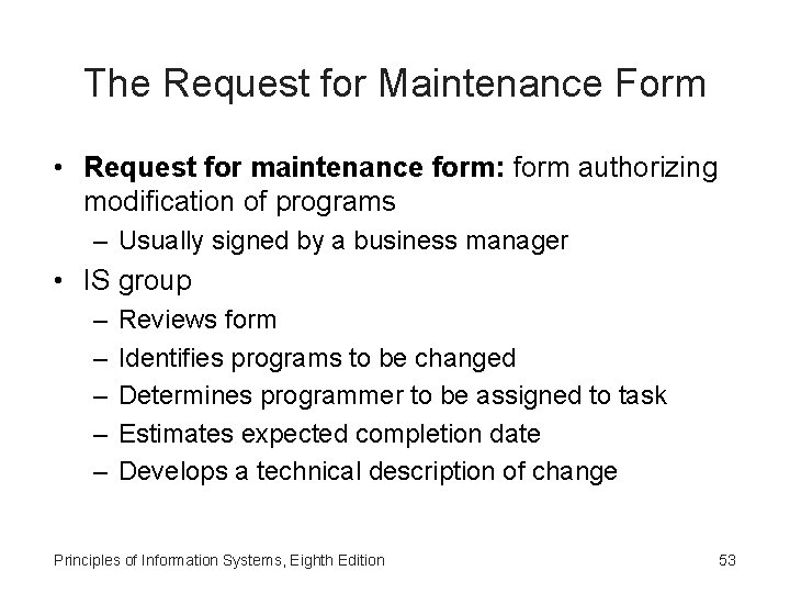 The Request for Maintenance Form • Request for maintenance form: form authorizing modification of