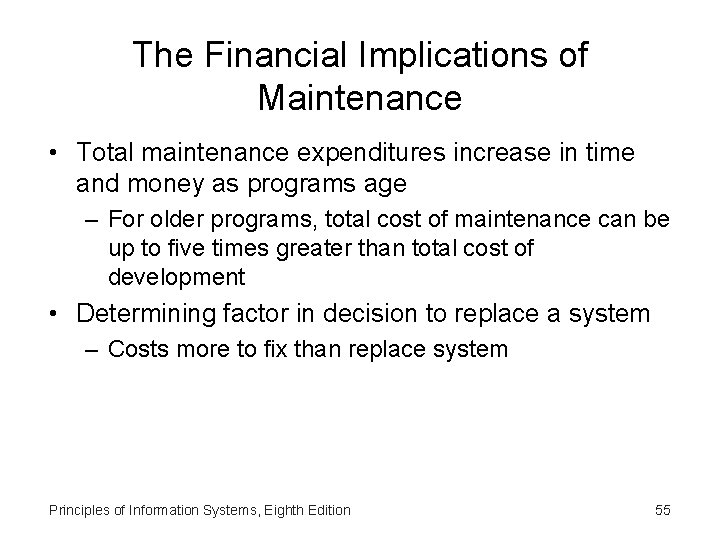 The Financial Implications of Maintenance • Total maintenance expenditures increase in time and money