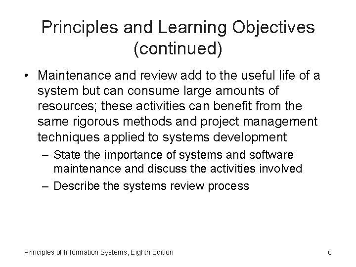 Principles and Learning Objectives (continued) • Maintenance and review add to the useful life