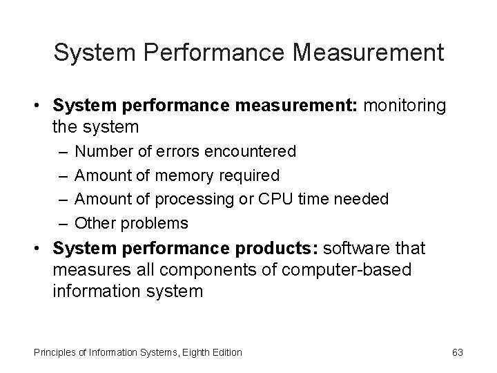 System Performance Measurement • System performance measurement: monitoring the system – – Number of