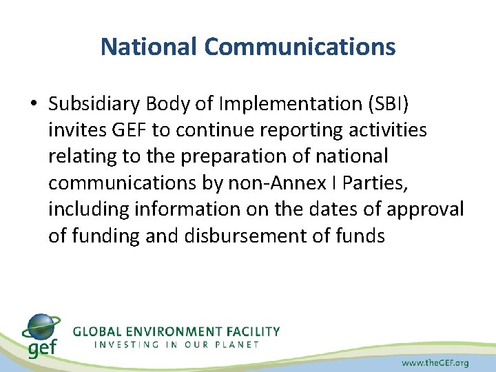 National Communications • Subsidiary Body of Implementation (SBI) invites GEF to continue reporting activities