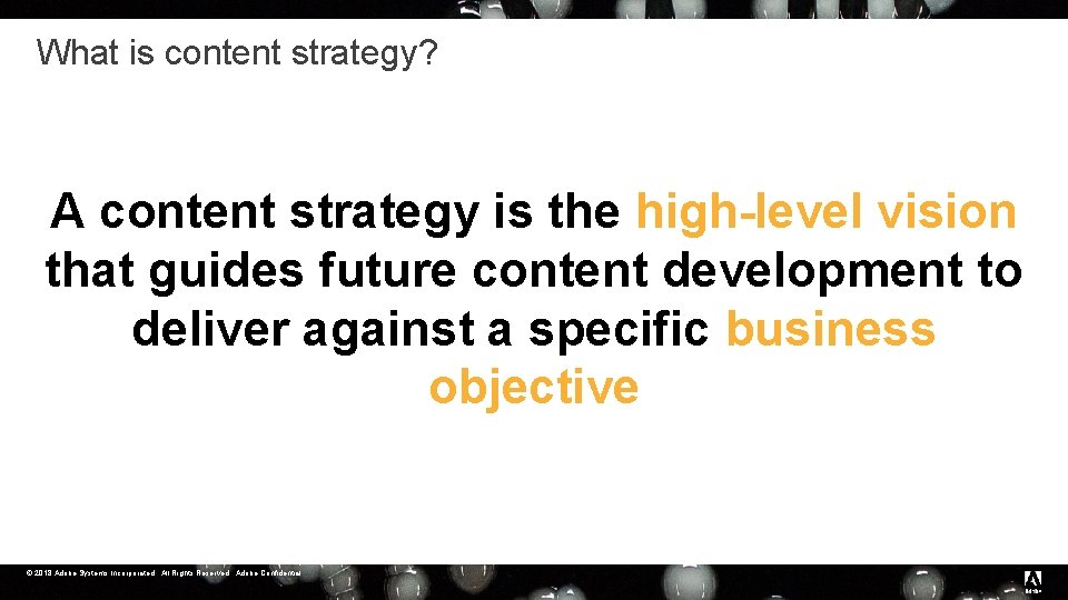 What is content strategy? A content strategy is the high-level vision that guides future