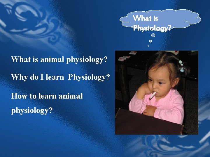What is Physiology? What is animal physiology? Why do I learn Physiology? How to