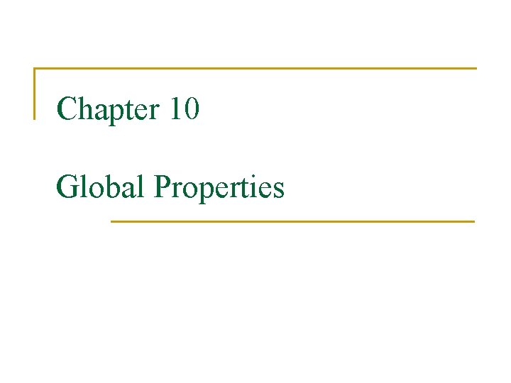Chapter 10 Global Properties 