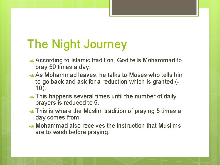 The Night Journey According to Islamic tradition, God tells Mohammad to pray 50 times