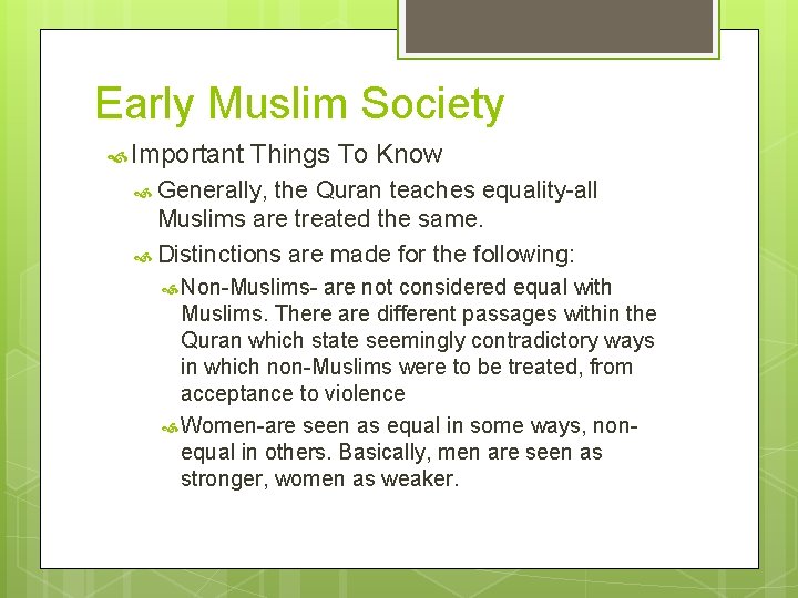 Early Muslim Society Important Things To Know Generally, the Quran teaches equality-all Muslims are