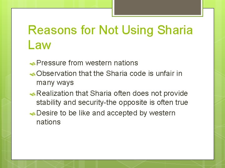 Reasons for Not Using Sharia Law Pressure from western nations Observation that the Sharia