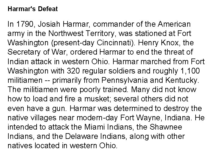 Harmar's Defeat In 1790, Josiah Harmar, commander of the American army in the Northwest