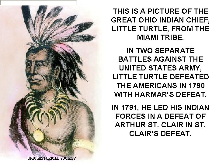 THIS IS A PICTURE OF THE GREAT OHIO INDIAN CHIEF, LITTLE TURTLE, FROM THE