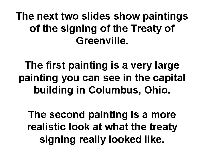 The next two slides show paintings of the signing of the Treaty of Greenville.