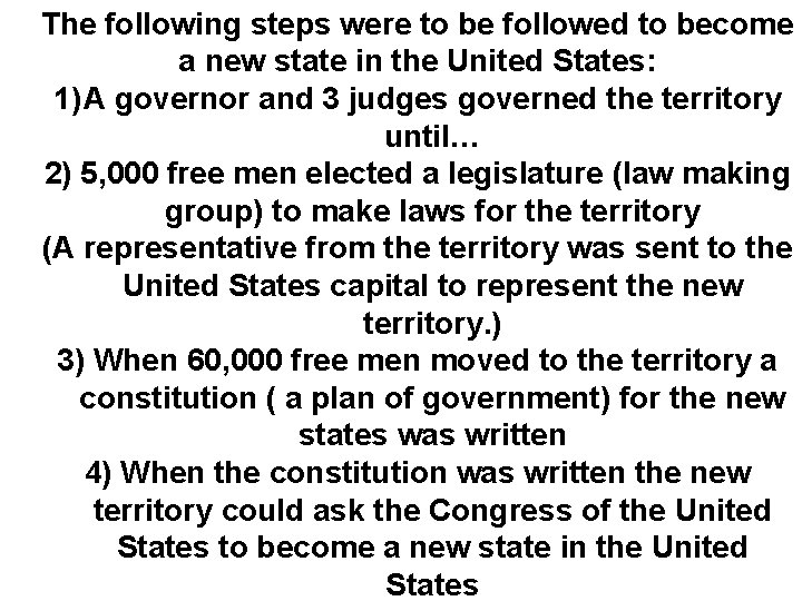 The following steps were to be followed to become a new state in the