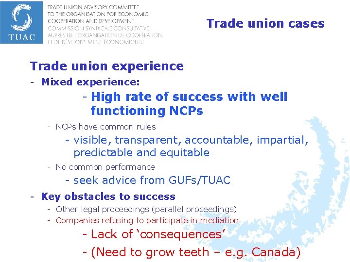 Trade union cases Trade union experience - Mixed experience: - High rate of success