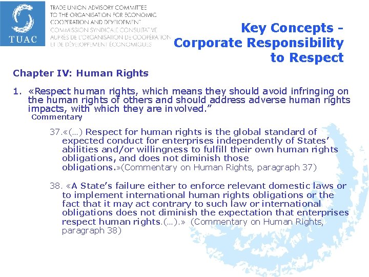 Key Concepts Corporate Responsibility to Respect Chapter IV: Human Rights 1. «Respect human rights,