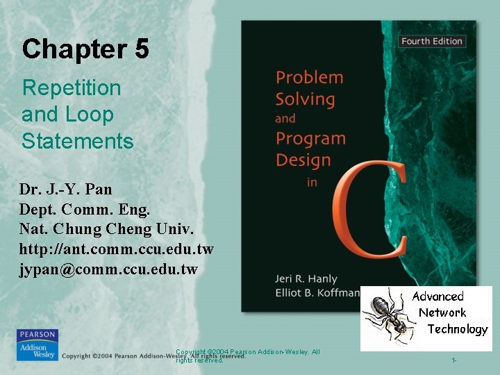 Chapter 5 Repetition and Loop Statements Dr. J. -Y. Pan Dept. Comm. Eng. Nat.