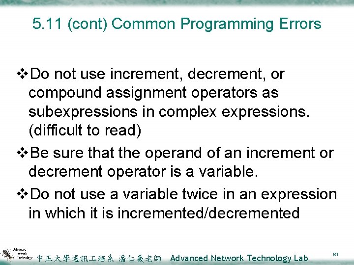 5. 11 (cont) Common Programming Errors v. Do not use increment, decrement, or compound