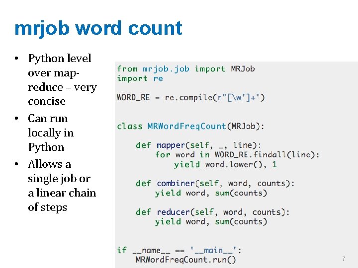 mrjob word count • Python level over mapreduce – very concise • Can run