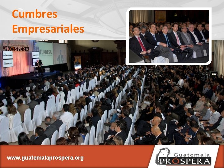 Cumbres Empresariales www. guatemalaprospera. org 