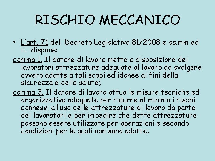 RISCHIO MECCANICO • L’art. 71 del Decreto Legislativo 81/2008 e ss. mm ed ii.