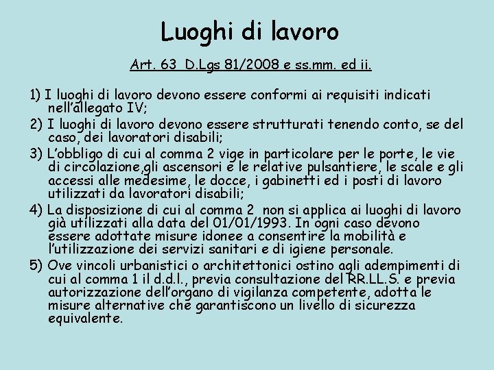 Luoghi di lavoro Art. 63 D. Lgs 81/2008 e ss. mm. ed ii. 1)