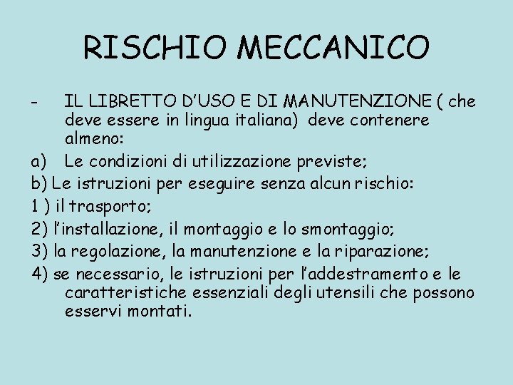 RISCHIO MECCANICO - IL LIBRETTO D’USO E DI MANUTENZIONE ( che deve essere in