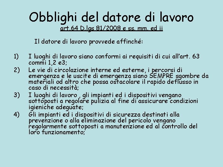 Obblighi del datore di lavoro art. 64 D. lgs 81/2008 e ss. mm. ed