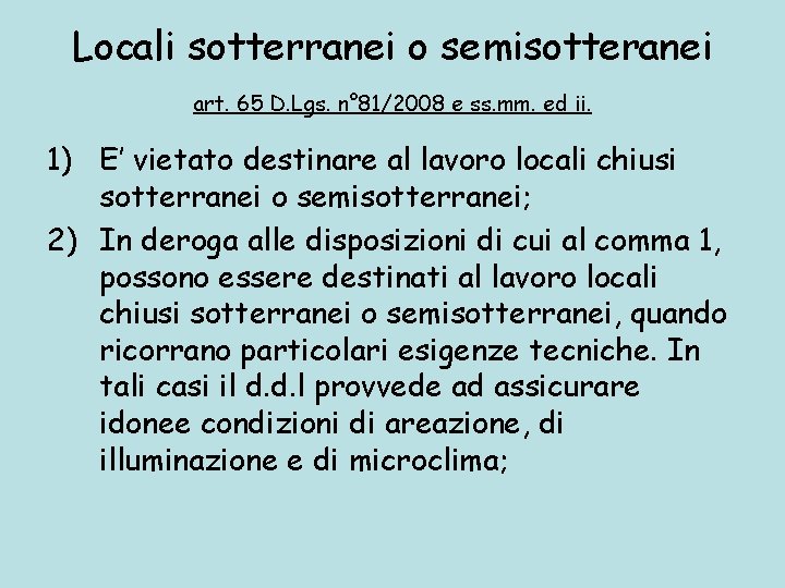 Locali sotterranei o semisotteranei art. 65 D. Lgs. n° 81/2008 e ss. mm. ed