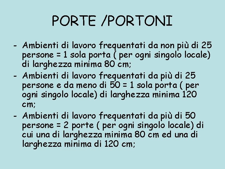 PORTE /PORTONI - Ambienti di lavoro frequentati da non più di 25 persone =