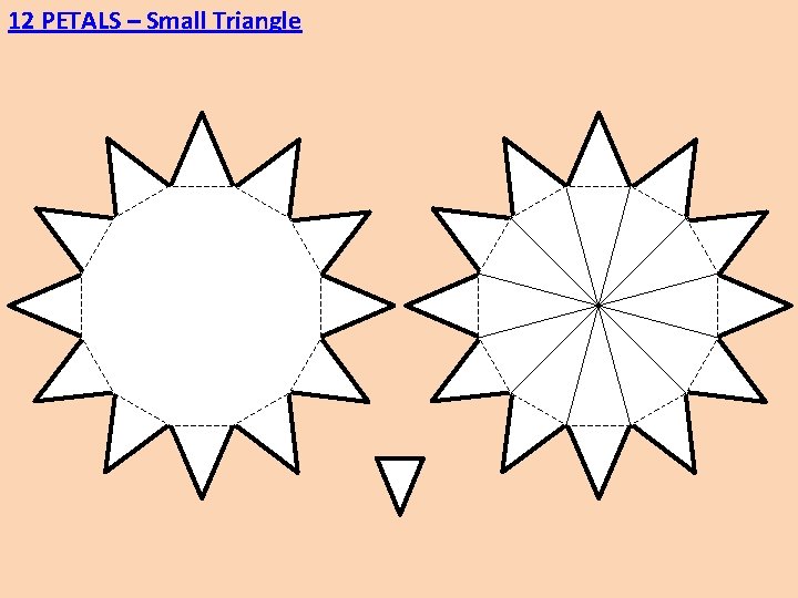 12 PETALS – Small Triangle 