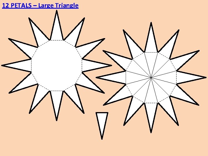 12 PETALS – Large Triangle 