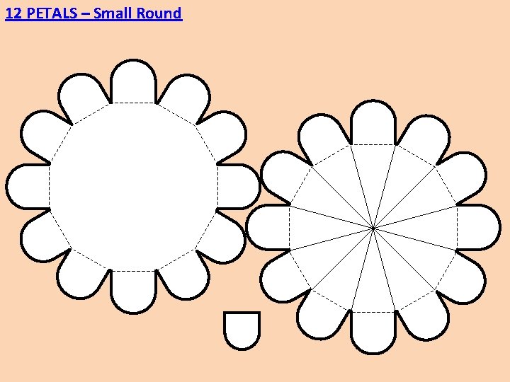 12 PETALS – Small Round 